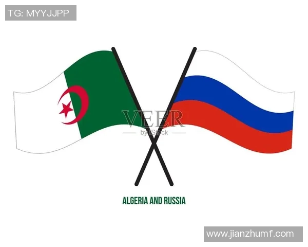 阿尔及利亚与俄罗斯的对抗赛分析及未来展望 阿尔及利亚与俄罗斯的对抗赛分析及未来展望